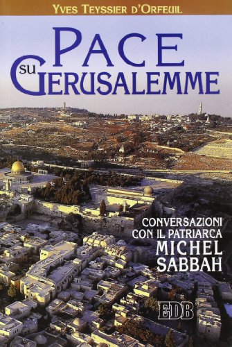 Stock image for Pace su Gerusalemme. Conversazioni con il patriarca Michel Sabbah for sale by medimops