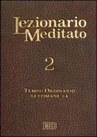 9788810204528: Lezionario meditato. Tempo ordinario: settimane 1-8 (Vol. 2) (Liturgia viva)