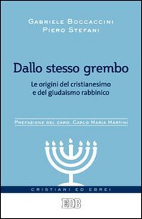 Stock image for Dallo stesso grembo. Le origini del cristianesimo e del giudaismo rabbinico (Italian) for sale by Brook Bookstore On Demand