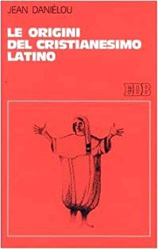 9788810215135: Le origini del cristianesimo latino. Storia delle dottrine cristiane prima di Nicea (Economica EDB)