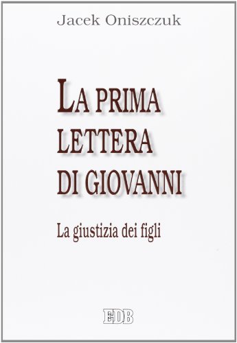 9788810251089: La Prima Lettera di Giovanni. La giustizia dei figli (Retorica biblica)