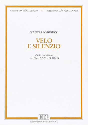 9788810302255: Velo e silenzio. Paolo e la donna in Cor 11,2-16 e 14,33b-36 (Supplementi alla rivista biblica)