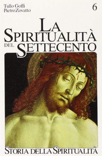 9788810304211: La spiritualit del Settecento. Crisi di identit e nuovi percorsi (1650-1800) (Storia della spiritualit)