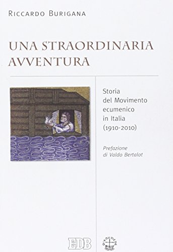 Stock image for Una straordinaria avventura. Storia del movimento ecumenico in Italia (1910-2010) for sale by libreriauniversitaria.it