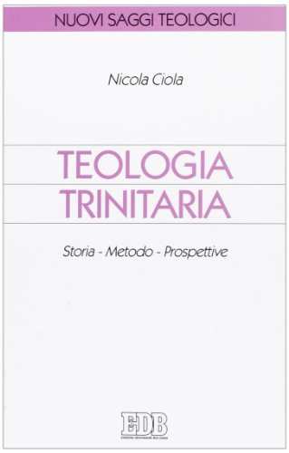 Stock image for Teologia trinitaria: Storia, metodo e prospettive (Nuovi saggi teologici) (Italian Edition) for sale by Wonder Book