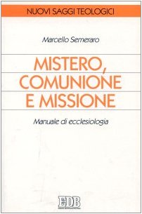 9788810405444: Mistero, comunione e missione. Manuale di ecclesiologia (Nuovi saggi teologici)