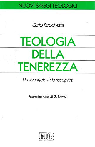 9788810405574: Teologia della tenerezza. Un vangelo da riscoprire (Nuovi saggi teologici)