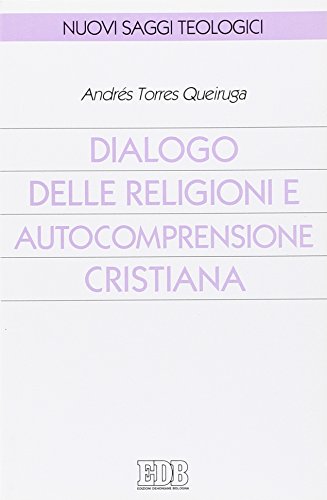 Beispielbild fr Dialogo delle religioni e autocomprensione cristiana (Nuovi saggi teologici) zum Verkauf von medimops