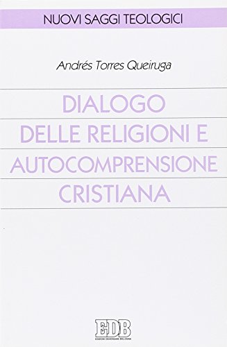 Imagen de archivo de Dialogo delle religioni e autocomprensione cristiana (Nuovi saggi teologici) a la venta por medimops