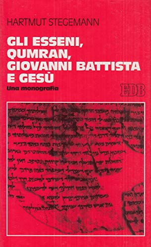 9788810407943: Gli esseni, Qumran, Giovanni Battista e Ges. Una monografia (Studi religiosi)