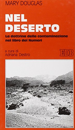 Nel deserto. La dottrina della contaminazione nel libro dei Numeri (9788810407998) by Unknown Author