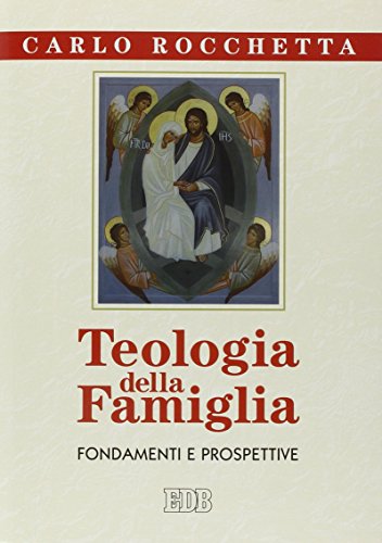 9788810408261: Teologia della famiglia. Fondamenti e prospettive (Nuovi saggi teologici)