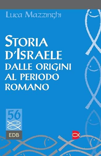 Beispielbild fr Storia d'Israele dalle origini al periodo romano zum Verkauf von libreriauniversitaria.it