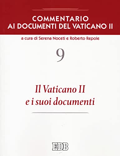 Beispielbild fr Commentario ai documenti del Vaticano II. Il Vaticano II e i suoi documenti (Vol. 9) (Nuovi saggi teologici) zum Verkauf von libreriauniversitaria.it