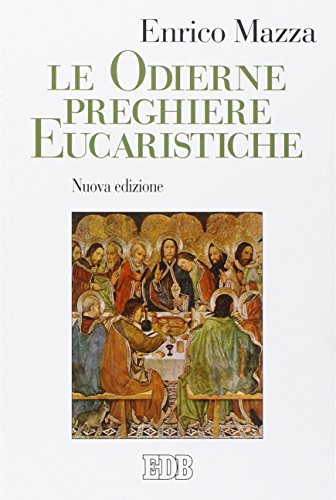 9788810416341: Le odierne preghiere eucaristiche (Studi e ricerche di liturgia)