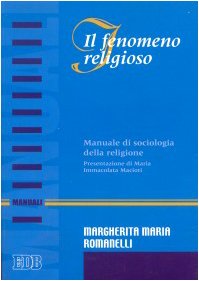 Beispielbild fr Il fenomeno religioso. Manuale di sociologia della religione zum Verkauf von libreriauniversitaria.it