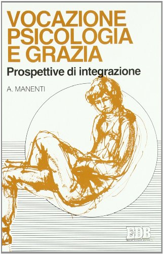 9788810508053: Vocazione, psicologia e grazia. Prospettive di integrazione