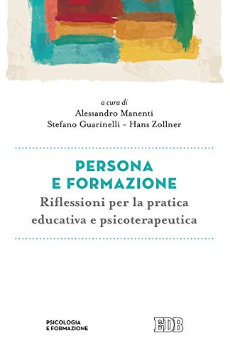 9788810508374: Persona e formazione. Riflessioni per la pratica educativa e psicoterapeutica (Psicologia e formazione)