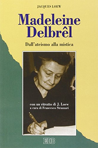 Madeleine DelbrÃªl. Dall'ateismo alla mistica (9788810509272) by Unknown Author