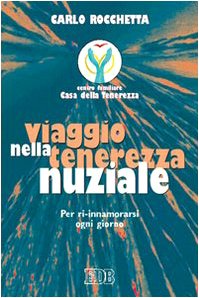 Beispielbild fr Viaggio nella tenerezza nuziale. Per ri-innamorarsi ogni giorno (Itinerari) zum Verkauf von medimops