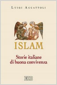 Islam. Storie italiane di buona convivenza (9788810510261) by Unknown Author