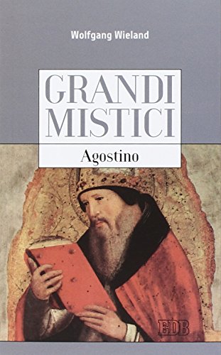 Imagen de archivo de GRANDI MISTICI. AGOSTINO a la venta por libreriauniversitaria.it