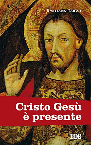 Cristo GesÃ¹ Ã¨ presente (9788810521021) by Unknown Author