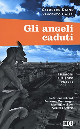 9788810521243: Gli angeli caduti. I demoni e il loro potere (Fede e vita)