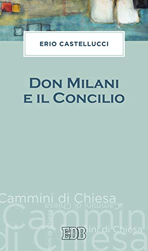 Beispielbild fr Don Milani e il Concilio zum Verkauf von libreriauniversitaria.it