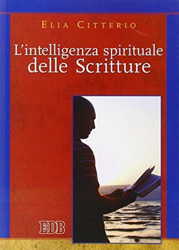 9788810541333: L'intelligenza spirituale delle Scritture (Teologia spirituale)