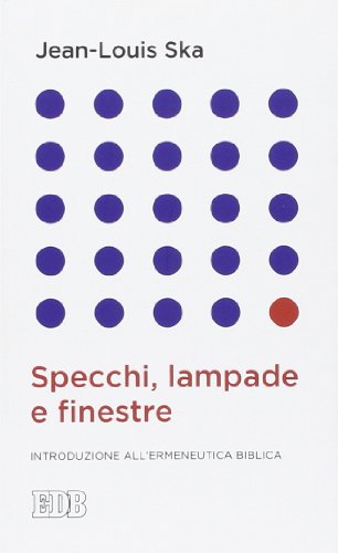 9788810558140: Specchi, lampade e finestre. Introduzione all'ermeneutica biblica