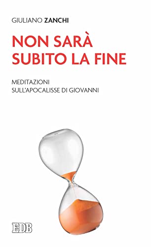 Stock image for Non sar subito la fine. Meditazioni sull'Apocalisse di Giovanni (Lapislazzuli) for sale by libreriauniversitaria.it