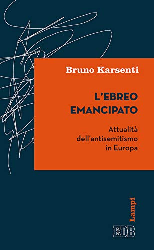 Stock image for L'ebreo emancipato. Attualit dell'antisemitismo in Europa for sale by Brook Bookstore