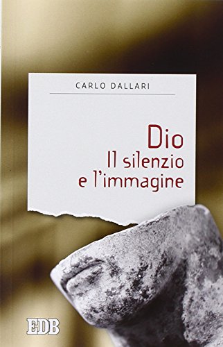 Stock image for Dio. Il Silenzio E L'immagine for sale by medimops