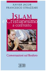 Stock image for Islam e cristianesimo a confronto. Conversazioni sul Bosforo (Religione e religioni) for sale by medimops