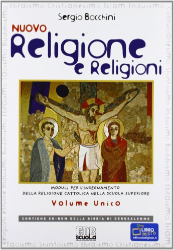 9788810612521: Nuovo religione e religioni. Moduli per l'insegnamento della religione cattolica. Volume unico. Per le Scuole superiori. Con espansione online (Testi scolastici)