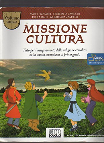 Beispielbild fr Missione cultura. Volume unico. Testo per l'insegnamento della religione cattolica. Per la Scuola media zum Verkauf von medimops