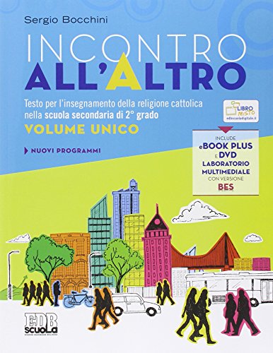 9788810614068: Incontro all'Altro. Testo per l'insegnamento della religione cattolica nella scuola secondaria di 2 grado. Volume unico. Con DVD. Con ebook. Con espansione online