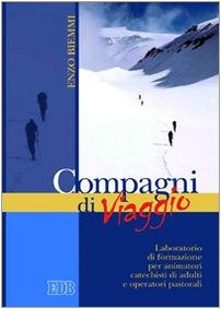 9788810621196: Compagni di viaggio. Laboratorio di formazione per animatori, catechisti di adulti e operatori pastorali (Itinerari di fede)