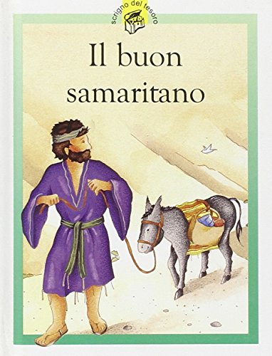 Il buon samaritano. Racconti su GesÃ¹ raccontati in maniera speciale per i piÃ¹ piccoli (9788810711040) by Lois Rock