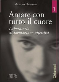 Stock image for AMARE CON TUTTO IL CUORE 1 [Paperback] (Italian) for sale by Brook Bookstore