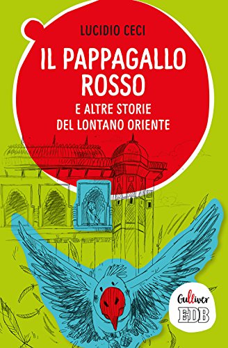 Beispielbild fr Il pappagallo rosso e altre storie del lontano Oriente zum Verkauf von libreriauniversitaria.it