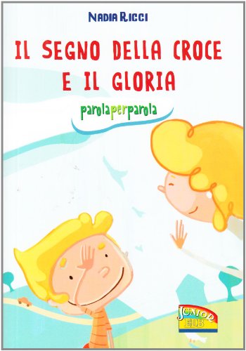 Stock image for Il segno della croce e il Gloria. Parola per parola (Primi passi) for sale by medimops