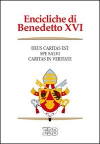 Beispielbild fr Encicliche di Benedetto XVI: Deus caritas est-Spe salvi-Caritas in veritate zum Verkauf von medimops