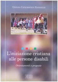 Beispielbild fr L'iniziazione cristiana alle persone disabili. Orientamenti e proposte (Momenti della chiesa italiana) zum Verkauf von medimops