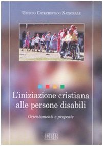 Stock image for L'iniziazione cristiana alle persone disabili. Orientamenti e proposte (Momenti della chiesa italiana) for sale by medimops