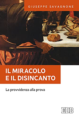 Stock image for IL MIRACOLO E IL DISINCANTO for sale by libreriauniversitaria.it