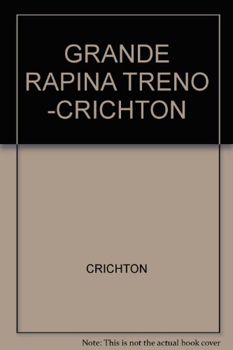 GRANDE RAPINA TRENO -CRICHTON (9788811021438) by Crichton