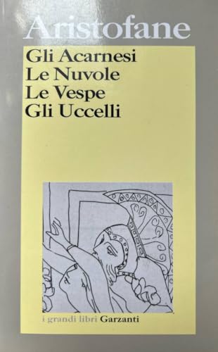 Imagen de archivo de Gli acarnesi-Le nuvole-Le vespe-Gli uccelli a la venta por Libreria Oltre il Catalogo