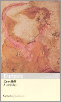 Stock-Bild f�r Eraclidi-Supplici. Testo greco a fronte (I grandi libri, Band 837)